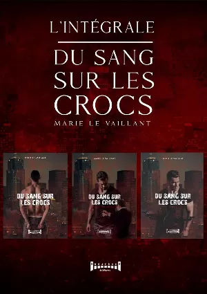 Marie Le Vaillant – Du sang sur les crocs: L'intégrale